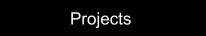 Projects